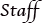staff